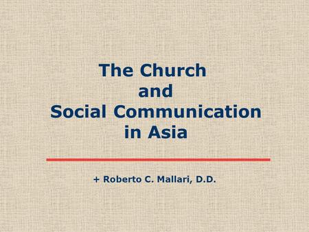 The Church and Social Communication in Asia + Roberto C. Mallari, D.D.