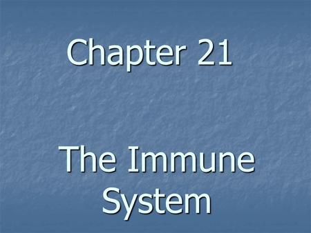 Chapter 21 The Immune System. Function of the Immune System The immune system is a collection of mechanisms that protects against disease by identifying.