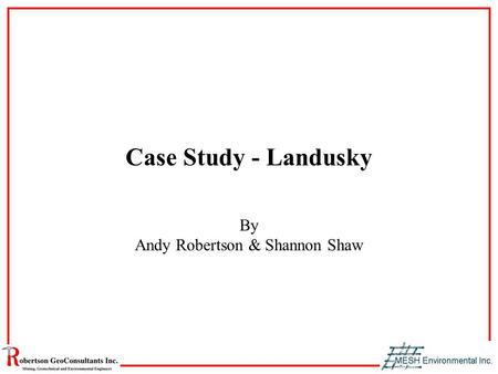 Case Study - Landusky By Andy Robertson & Shannon Shaw.