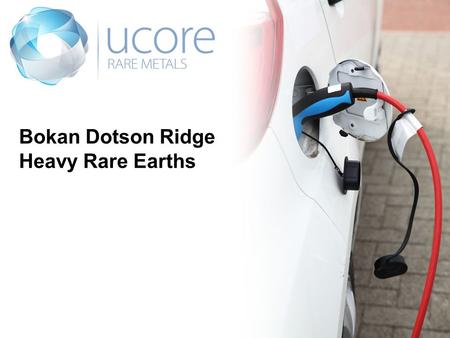 Bokan Dotson Ridge Heavy Rare Earths. This presentation may contain forward-looking statements including, but not limited to, comments regarding the timing.