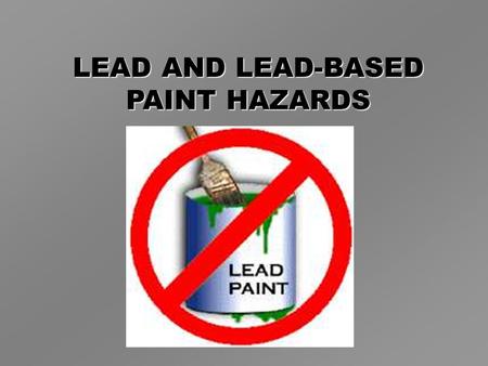 LEAD AND LEAD-BASED PAINT HAZARDS. FOR FAMILY CARE HOMES: “LEAD-FREE PAINT SHALL BE USED FOR ALL PAINTED SURFACES.” SEE SECTION 19 CSR40-61.085(2)(A)(7)