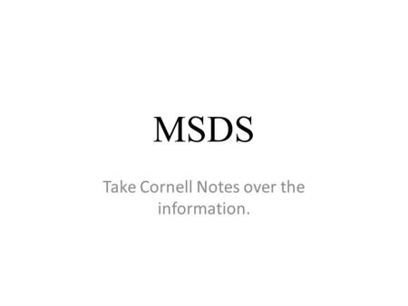 Take Cornell Notes over the information.