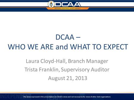 DCAA – WHO WE ARE and WHAT TO EXPECT