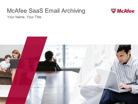 McAfee SaaS Email Archiving Your Name, Your Title.