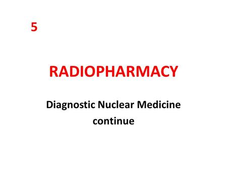 Diagnostic Nuclear Medicine continue