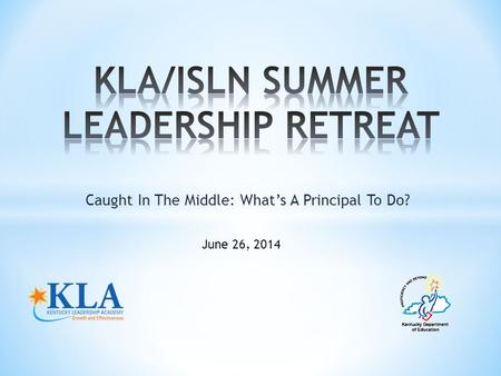 Caught In The Middle: What’s A Principal To Do? June 26, 2014.