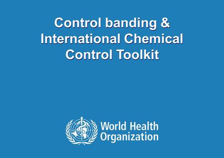 1 |1 | Control banding & International Chemical Control Toolkit.