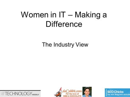 Women in IT – Making a Difference The Industry View.