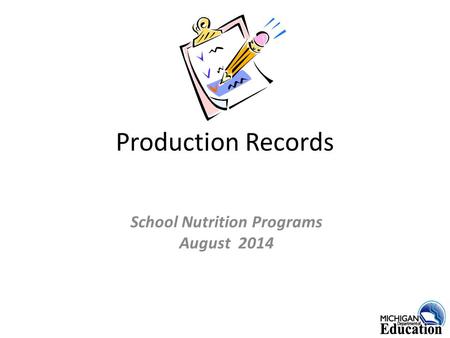 Production Records School Nutrition Programs August 2014.