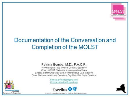 1 Documentation of the Conversation and Completion of the MOLST A nonprofit independent licensee of the BlueCross BlueShield Association Patricia Bomba,