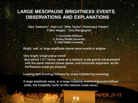 IAGA: AUGUST, 2013, Merida, Mexico, PAPER J7-11 LARGE MESOPAUSE BRIGHTNESS EVENTS, OBSERVATIONS AND EXPLANATIONS Bright, wall, or large amplitude planar.