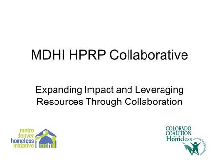 MDHI HPRP Collaborative Expanding Impact and Leveraging Resources Through Collaboration.