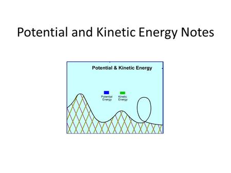 Potential and Kinetic Energy Notes