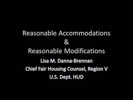 Reasonable Accommodations & Reasonable Modifications.