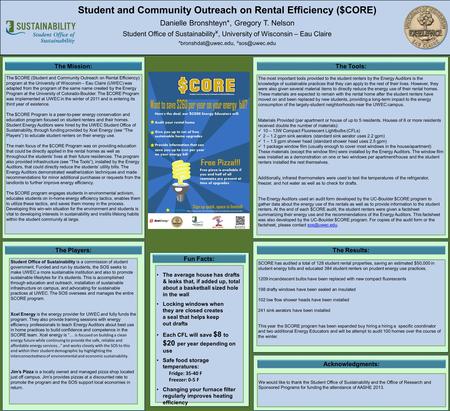 Student and Community Outreach on Rental Efficiency ($CORE) Danielle Bronshteyn*, Gregory T. Nelson Student Office of Sustainability Ұ, University of Wisconsin.
