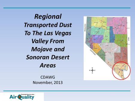 Regional Transported Dust To The Las Vegas Valley From Mojave and Sonoran Desert Areas CDAWG November, 2013.