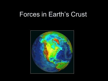 Forces in Earth’s Crust