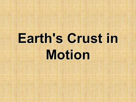 Earth's Crust in Motion.