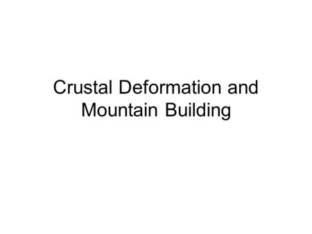 Crustal Deformation and Mountain Building