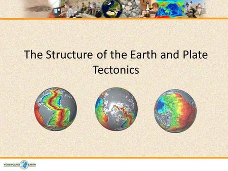 The Structure of the Earth and Plate Tectonics. Structure of the Earth The Earth is made up of 3 main layers: – Core – Mantle – Crust Inner core Outer.