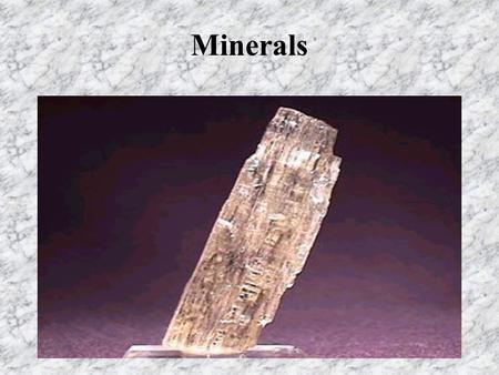 Minerals. Minerals are substances that meet five requirements: naturally occurring inorganic solid definite chemical composition ordered internal structure.