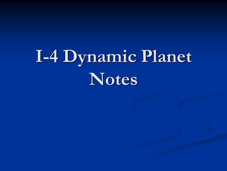 I-4 Dynamic Planet Notes