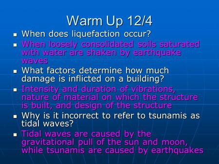 Warm Up 12/4 When does liquefaction occur?