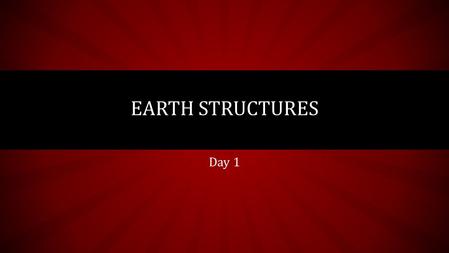 Earth Structures Day 1.