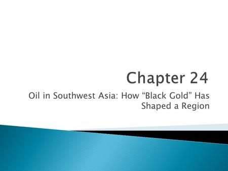 Oil in Southwest Asia: How “Black Gold” Has Shaped a Region