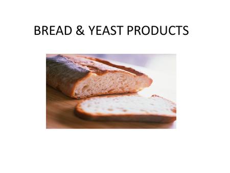 BREAD & YEAST PRODUCTS BRR. SCALING/MEASURING In the foods lab we measure our ingredients mostly by volume (i.e. ml, l) However, in a bakery or other.