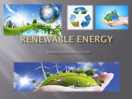 Renewable energy is energy made from natural sources (Source:  plans/alternative-energy-sources)http://www.wecanchange.com/high-school/resources/lesson-
