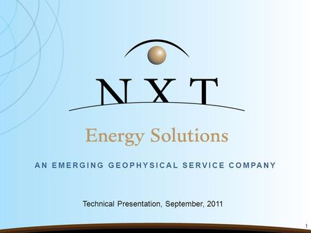 AN EMERGING GEOPHYSICAL SERVICE COMPANY 1 Technical Presentation, September, 2011.