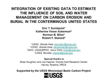 INTEGRATION OF EXISTING DATA TO ESTIMATE THE INFLUENCE OF SOIL AND WATER MANAGEMENT ON CARBON EROSION AND BURIAL IN THE CONTERMINOUS UNITED STATES Eric.