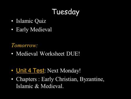 Tuesday Islamic Quiz Early Medieval Tomorrow: Medieval Worksheet DUE!