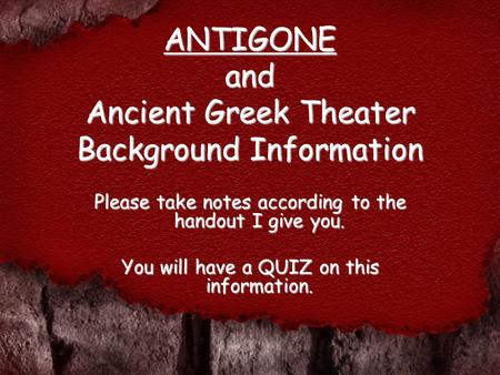 ANTIGONE and Ancient Greek Theater Background Information