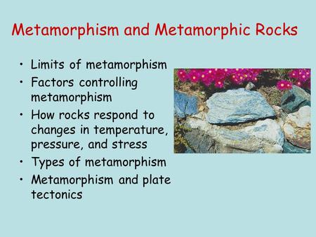 Metamorphism and Metamorphic Rocks