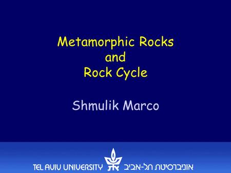Metamorphic Rocks and Rock Cycle
