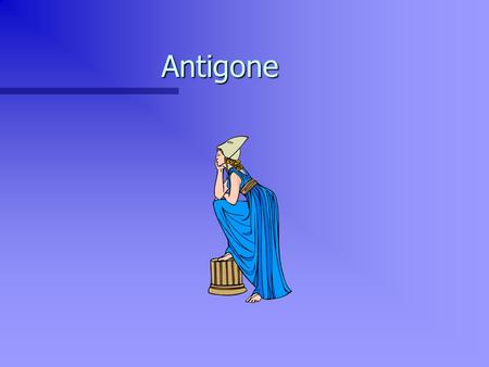 Antigone.