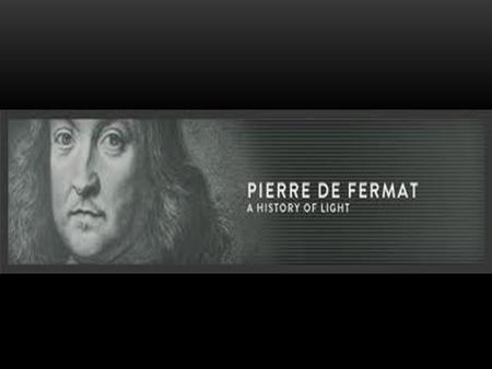 CONTENTS Life of Pierre de Fermat Beginning of Life School Life Work Life Death.