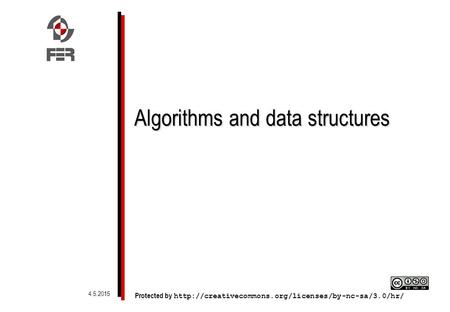 Algorithms and data structures Protected by  4.5.2015.
