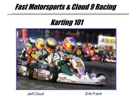 Fast Motorsports & Cloud 9 Racing