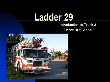 Introduction to Truck 3 Pierce 105’ Aerial