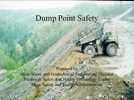 Dump Point Safety Prepared by