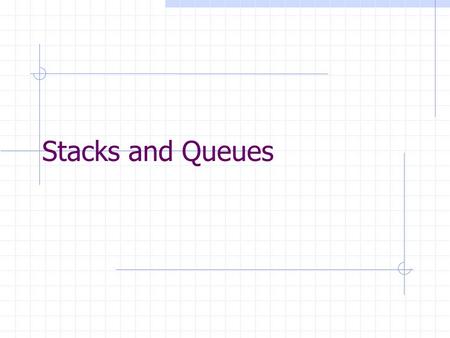 Stacks and Queues. 2 Stack and Queue ADT’s You should understand How are they different philosophically from arrays What are they used for How do you.