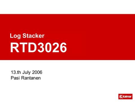 13.th July 2006 Pasi Rantanen Log Stacker RTD3026.