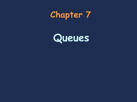 Chapter 7 Queues. Data Structure 2 Chapter Outline  Objectives  Follow and explain queue-based algorithms using the front, rear, entering the queue,