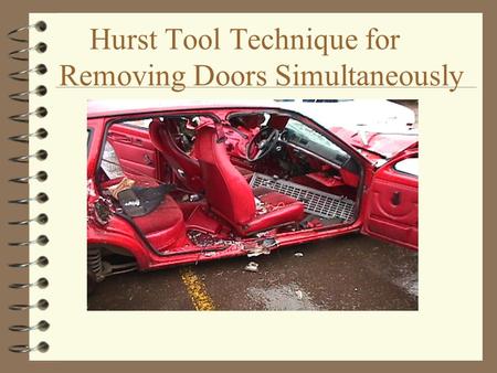 Hurst Tool Technique for Removing Doors Simultaneously.