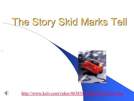 The Story Skid Marks Tell