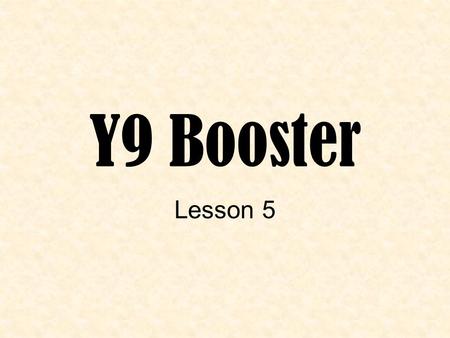 Y9 Booster Lesson 5. Objectives – what you should be able to do by the end of the lesson Divide a quantity in a given ratio Solve simple problems using.