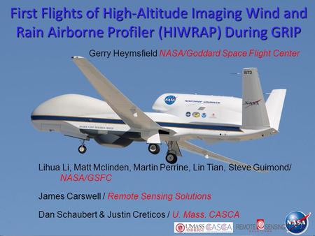 First Flights of High-Altitude Imaging Wind and Rain Airborne Profiler (HIWRAP) During GRIP Lihua Li, Matt Mclinden, Martin Perrine, Lin Tian, Steve Guimond/